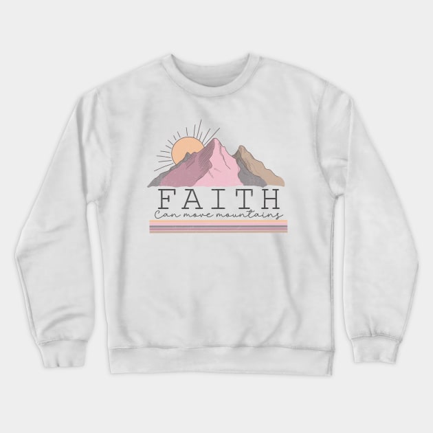 Faith Can Move Mountains Christian Quote Crewneck Sweatshirt by Mastilo Designs